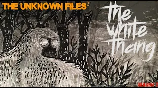 The Unknown Files: The White 'Thang