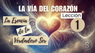 ✅LA VÍA DEL CORAZÓN - LECCIÓN 1♥️ 2024* (Canalizaciones de Jesús)🍀