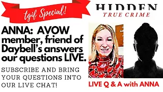 HIDDEN HOUR: LIVE Q & A with ANNA. Ex-AVOW MEMBER, Friend of Chad Daybell, Julie Rowe, and others