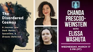 Chanda Prescod-Weinstein presents The Disordered Cosmos in conversation with Elissa Washuta