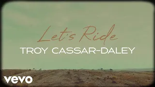 Troy Cassar-Daley - Let's Ride (Lyric Video)