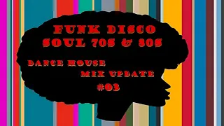 Funk Disco Soul 70 80s (Dance House Mix Update#03)