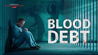 Christian Movie | Chronicles of Religious Persecution in China | "Blood Debt"