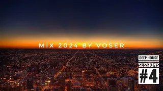 Voser - Deep House Sessions #4 I Mix 2024