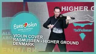 EUROVISION 2018 | Rasmussen - Higher Ground | Denmark | Violin cover by theViolinman