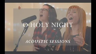 O Holy Night (Hear the Gospel Story) [Acoustic Sessions]