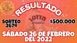 RESULTADO LOTTO SORTEO #2674 DEL SÁBADO 26 DE FEBRERO DEL 2022 /LOTERÍA DE ECUADOR/