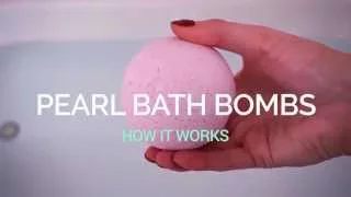 Pearl Bath Bombs: How It Works