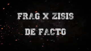 FRAG X ZISIS - DE FACTO | Music Video | 2019