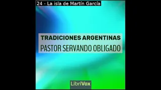 Tradiciones Argentinas by Pastor Servando Obligado read by Various Part 2/2 | Full Audio Book