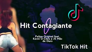 Hit Contagiante - Felipe Original feat. Kevin O Chris e JS Mão de Ouro // TikTok Hit