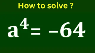 A nice Algebra Olympiad Problem | Math Simplification  | Find All 4 Roots of this Equation X^4=-64 ?