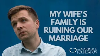 "My Wife's Family Is Ruining Our Marriage" | Paul Friedman