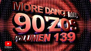 More Dance 90'zos Mix Vol. 139