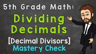 Dividing Decimals - Decimal Divisors (Mastery Check) | 5th Grade Math