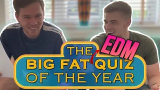 BIG FAT EDM QUIZ OF THE YEAR