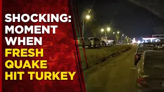Turkey Earthquake Live: New Footage Captures Moment Of Massive quake, Shocking Video Sends Chills