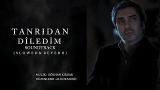 Tanrıdan Diledim Soundtrack Slowed & Reverb - Kv Music (Kanalın Adı Deyişildi)