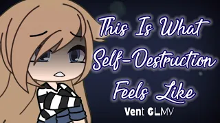 This is what self-destruction feels like | GLMV // Read Desc// | Unfinished | 1000 Views!!!!!