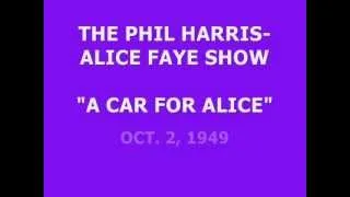 THE PHIL HARRIS—ALICE FAYE SHOW -- "A CAR FOR ALICE" (10-2-49)