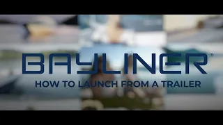 Launching a Boat From a Trailer | Bayliner How To Tips | Bayliner