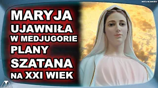 MARYJA UJAWNIŁA W MEDJUGORIE PLANY SZATANA NA XXI WIEK