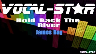 James Bay - Hold Back The River (Karaoke Version) with Lyrics HD Vocal-Star Karaoke