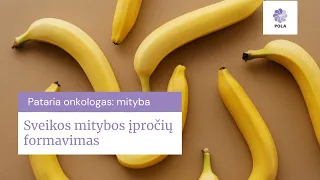 Onkologas pataria. Mityba: Sveikos mitybos įpročių formavimas