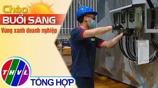 Chào buổi sáng (15/9/2021): Vùng xanh doanh nghiệp