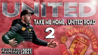 FM21 - EP2 - Manchester United - Take Me Home, United Road - Football Manager 2021