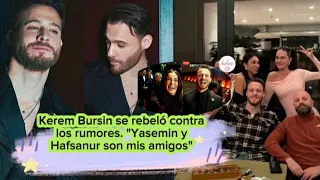 Kerem Bursin se rebeló contra los rumores. "Yasemin y Hafsanur son mis amigos" #kerem #kerembursin