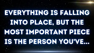 💌 Everything is falling into place, but the most important piece is the person you've...