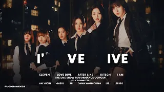 IVE - Eleven + Love Dive + After LIKE + Kitsch + I AM | Live Show Performance Concept