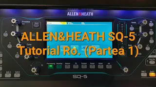 Allen&Heath SQ-5 Tutorial Ro -  FX, Compresor, EQ... (Partea 1)