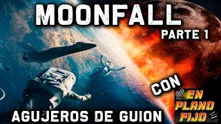 Agujeros de Guion: MOONFALL [Parte 1] con En Plano Fijo (Errores, review, reseña y resumen)