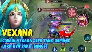 COBAIN YANG LAGI VIRAL VEXANA BUILD SEMI TANK DAMAGE NYA SAKIT BANGET- MOBILE LEGENDS