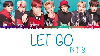 BTS- ‘LET GO’ (Colour Coded Lyrics/Eng/Rom) FULL VERSION
