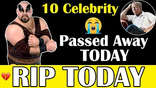 Top 10 Celebrity Who Passed Away Today 😭 Sad News RIP TODAY 💔 12th JULY 2023 - Who Died Today