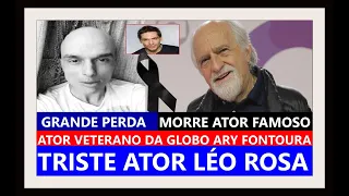 Acaba de chegar triste noticia: Ator se vai... | Ator  Veterano da Globo Ary Fontoura..|Leo Rosa