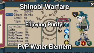 Enjoying Purify! PvP Water Element - Shinobi Warfare
