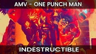 AMV [] ONE PUNCH MAN [] INDESTRUCTIBLE