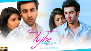 Tujhe Bhula Diya (Remix) | DJ Cruz R | Anjaana Anjaani | Ranbir Kapoor | Priyanka Chopra | 2023