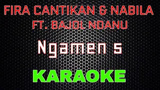 Fira Cantika & Nabila Ft. Bajol Ndanu - Ngamen 5 [Karaoke] | LMusical