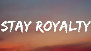 The Royalty Family - Stay Royalty (Lyrics) New Song