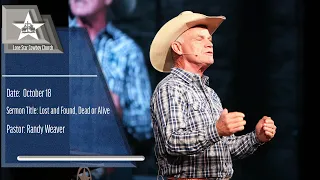 Lost And Found, Dead Or Alive | Pastor Randy Weaver | 10.18.2020