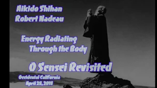 Aikido Shihan Nadeau: OSR 2018: Energy Radiating Through the Body