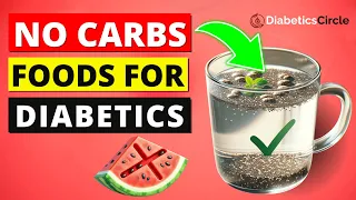 7 HEALTHIEST Foods With No Carbs and No Sugar For Diabetics