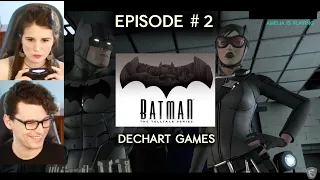 Episode #2 / Batman by Telltale with Bryan & Amelia / Dechart Games