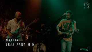 Maneva - Seja Para Mim | Sonastério ilumina