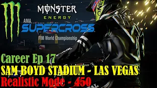 Monster Energy Supercross - Eps 17 (FINAL) - SAM BOYD STADIUM - Realistic - 450 - 1080p 60FPS